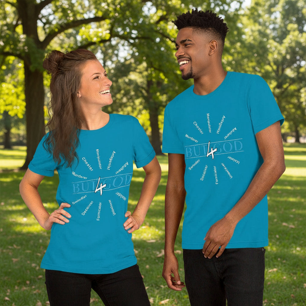 But "4"God - Unisex T-shirt