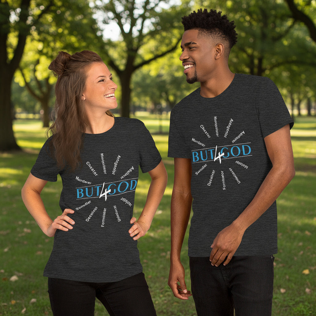 But "4"God - Unisex T-shirt
